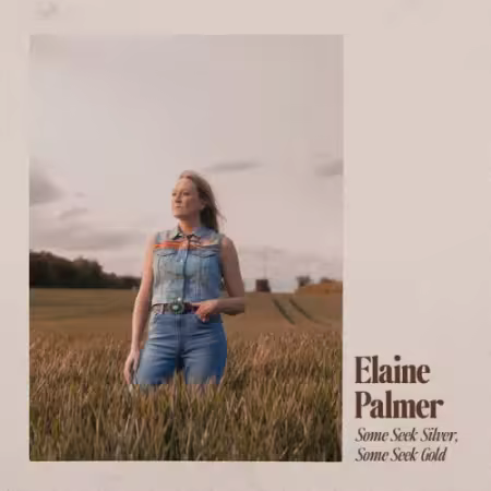 Elaine Palmer - Some Seek Silver Some Seek Gold (2026) (Hi-Res) FLAC/MP3