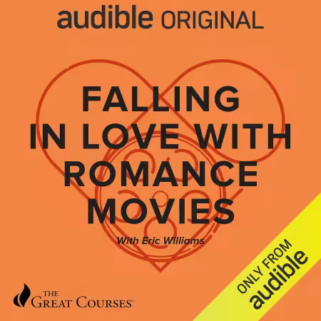 Falling in Love with Romance Movies (The Great Courses) (Audiobook)