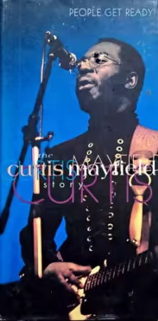 Curtis Mayfield - People Get Ready! The Curtis Mayfield Story (1996)