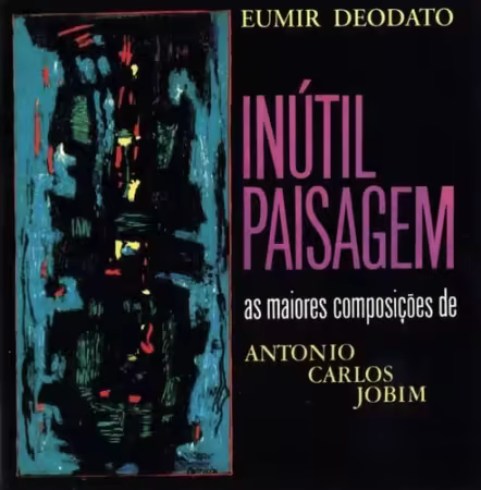 Eumir Deodato - Inutil Paisagem (1964) CD Rip