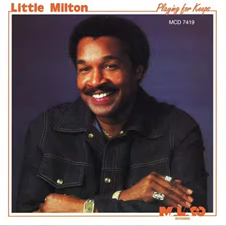 Little Milton - Playing for Keeps (1984)[FLAC/MP3]