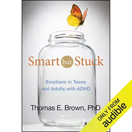 Smart But Stuck: Emotions in Teens and Adults with ADHD[Audiobook]