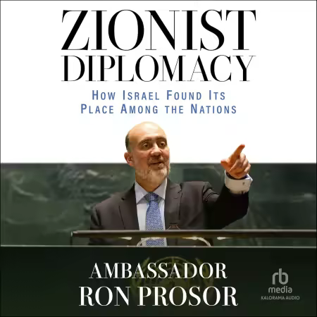 Zionist Diplomacy: How Israel Found Its Place Among the Nations[Audiobook]