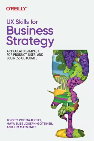 UX Skills for Business Strategy: Articulating Impact for Product, User, and Business Outcomes (True/Retail EPUB)
