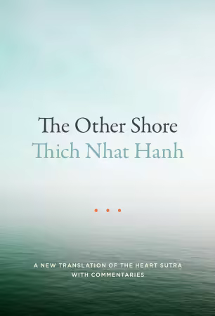 The Other Shore: A New Translation of the Heart Sutra with Commentaries by Thich Nhat Hanh