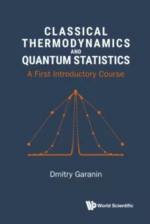 Classical Thermodynamics And Quantum Statistics: A First Introductory Course