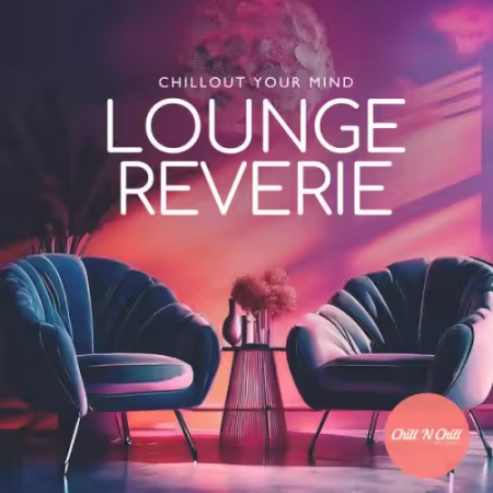 VA - Lounge Reverie: Chillout Your Mind (2026)
