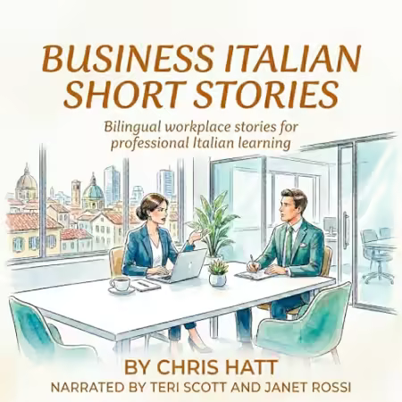 Business Italian Short Stories: Bilingual Workplace Stories for Professional Italian Learning[Audiobook]