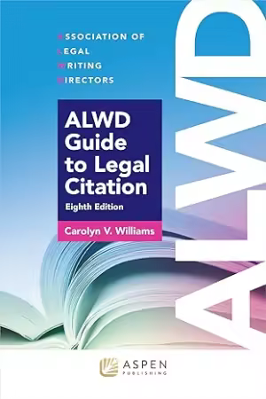 ALWD Guide to Legal Citation, 8th Edition