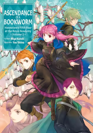 Ascendance of a Bookworm: Hannelore’s Fifth Year at the Royal Academy Volume 2