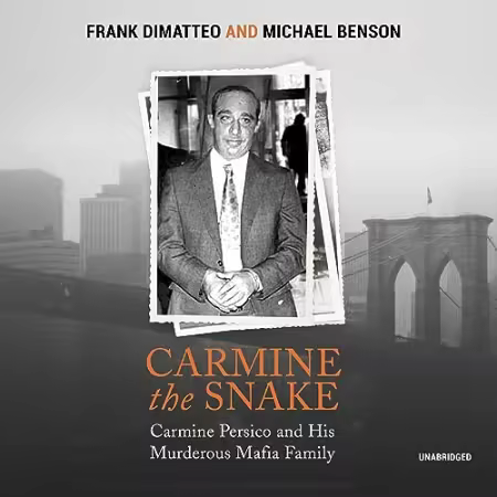 Carmine the Snake: Carmine Persico and His Murderous Mafia Family[Audiobook]