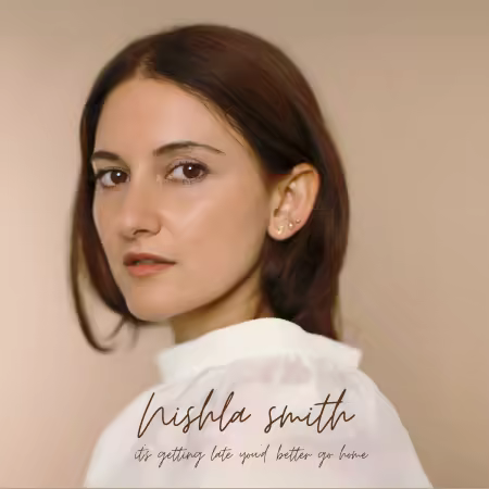 Nishla Smith - It's Getting Late You'd Better Go Home (2026)