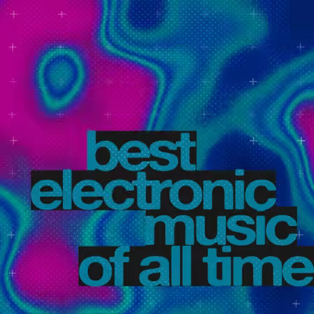 Various Artists - Best Electronic Music Of All Time (2026)