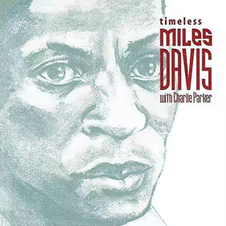 Miles Davis With Charlie Parker - Timeless (2002)[FLAC/MP3]