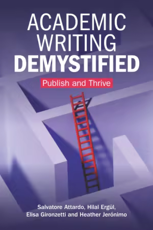Academic Writing Demystified: Publish and Thrive