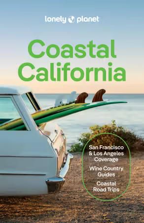Lonely Planet Coastal California, 7th Edition