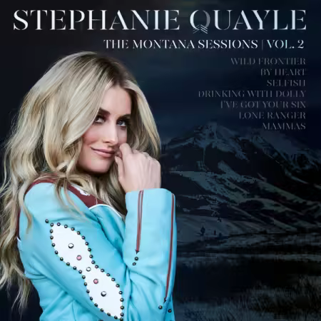 Stephanie Quayle - The Montana Sessions, Vol. 2 (2025)