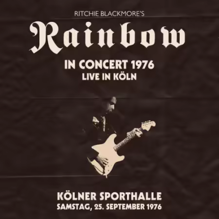 Rainbow &amp; Ritchie Blackmore's Rainbow - Live in Köln 1976 - Kölner Sporthalle 25.9.1976 (2026)