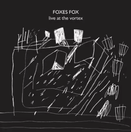 Foxes Fox - Live At The Vortex (2012)