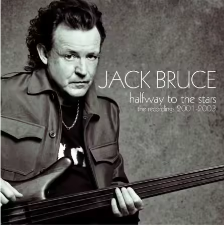 Jack Bruce - Halfway To The Stars: The Recordings 2001-2003 (2026)