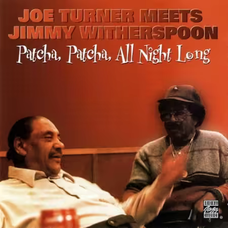 Joe Turner Meets Jimmy Witherspoon - Patcha, Patcha, All Night Long (1985)[FLAC/MP3]