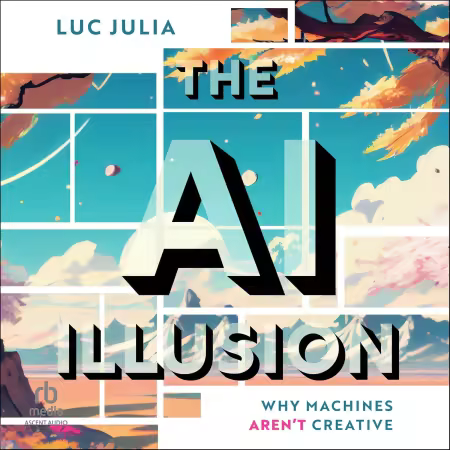 The AI Illusion: Why Machines Aren't Creative[Audiobook]