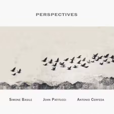 Simone Basile, John Patitucci &amp; Antonio Cerfeda - Perspectives (2026)