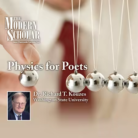 The Modern Scholar: Physics for Poets[Audiobook]