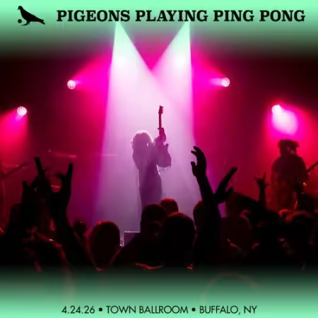 Pigeons Playing Ping Pong - 2026-04-24 Town Ballroom, Buffalo, NY (2026)