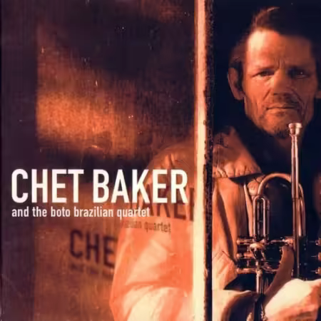 Chet Baker And The Boto Brazilian Quartet – Chet Baker And The Boto Brazilian Quartet (1991)[FLAC/MP3]