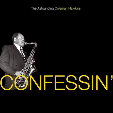 The Astounding Coleman Hawkins - Confessin' (2005)[FLAC/MP3]