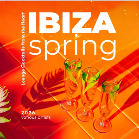 Various Artists - Ibiza Spring 2026 (Lounge Cocktails from the Heart) (2026)