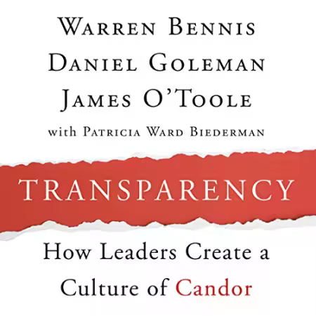 Transparency: How Leaders Create a Culture of Candor[Audiobook]