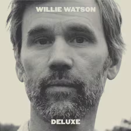 Willie Watson - Willie Watson (Deluxe) (2025)