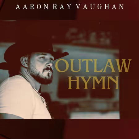 Aaron Ray Vaughan - Outlaw Hymn (2025)