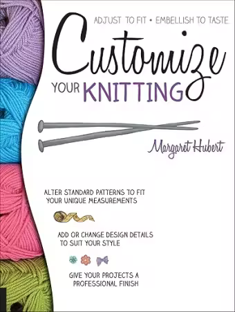 Customize Your Crochet: Adjust to fit, Embellish to Taste[True EPUB]