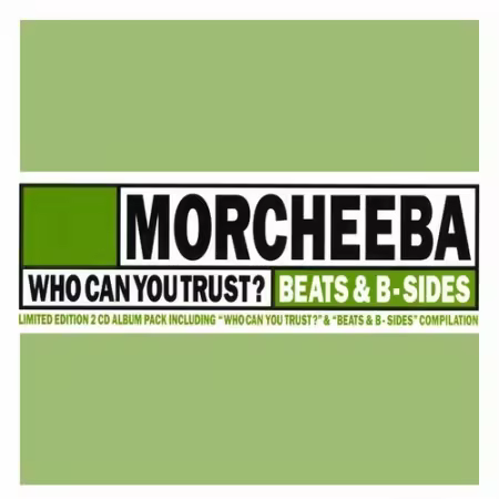 Morcheeba - Who Can You Trust? / Beats &amp; B-Sides (1998)[FLAC/MP3]