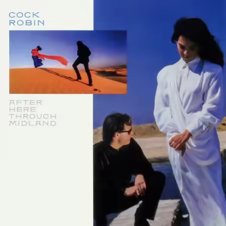Cock Robin - After Here Through Midland (1987/2014 Remastered)[FLAC/MP3]