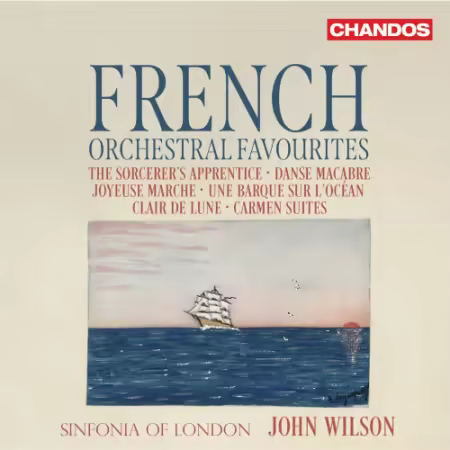 Sinfonia of London &amp; John Wilson - French Orchestral Favourites (2026)