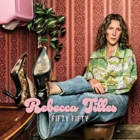 Rebecca Tilles - Fifty Fifty (2026) (Hi-Res) FLAC/MP3