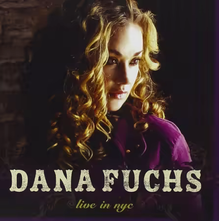 Dana Fuchs – Live In NYC (2008)