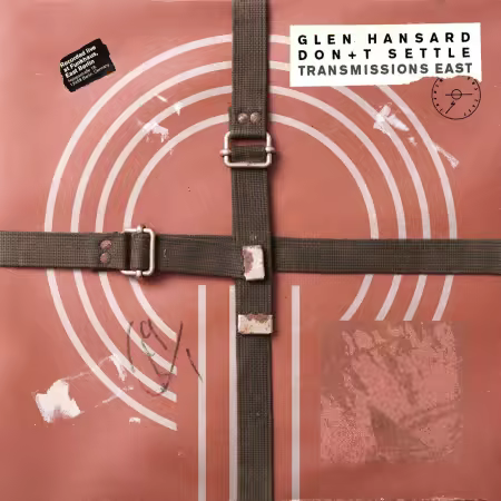 Glen Hansard - Don’t Settle (Vol. 1 - Transmissions East) (2026)