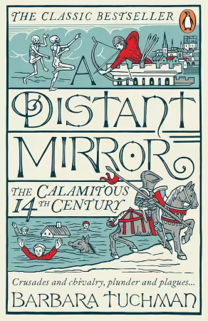 A Distant Mirror: The Calamitous 14th Century, Updated Edition