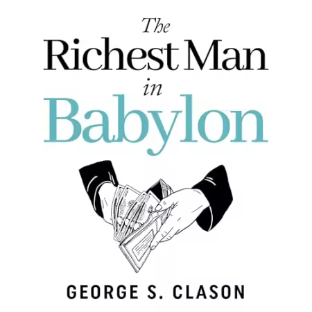 The Richest Man in Babylon (2024 Edition)[Audiobook]
