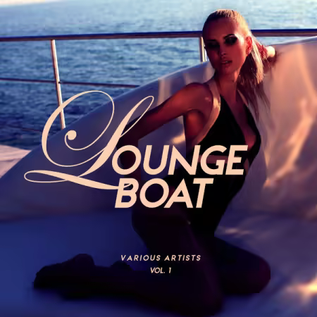 Various Artists - Lounge Boat, Vol. 1 (2019)