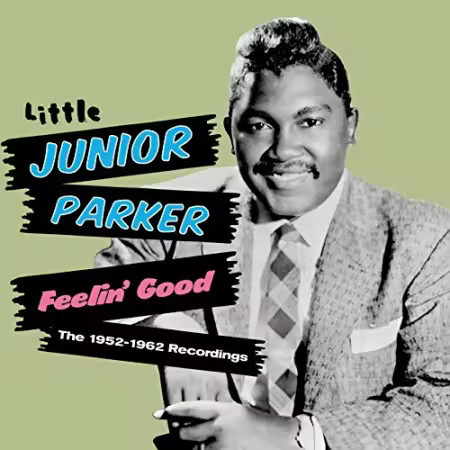 Little Junior Parker - Feelin' Good. The 1952-1962 Recordings (2013)[FLAC/MP3]