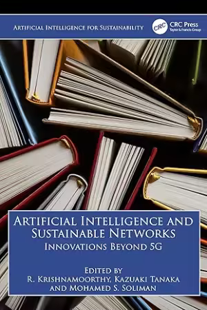 Artificial Intelligence and Sustainable Networks : Innovations Beyond 5G