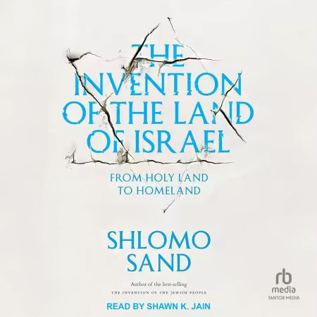 The Invention of the Land of Israel: From Holy Land to Homeland[Audiobook]
