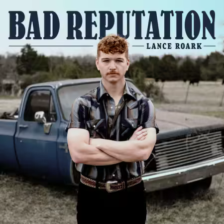 Lance Roark - Bad Reputation (2025)