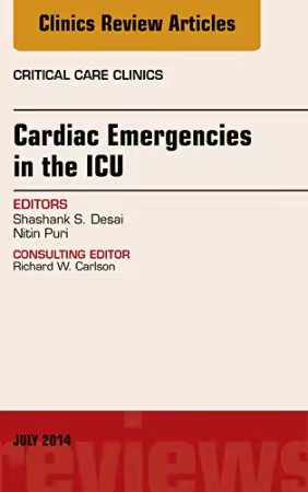 Cardiac Emergencies in the ICU , An Issue of Critical Care Clinics